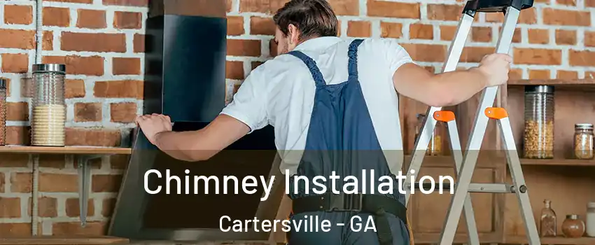  Chimney Installation Cartersville - GA