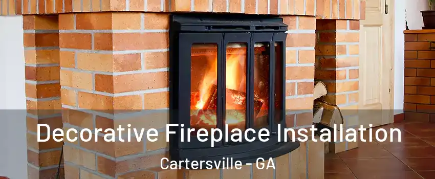  Decorative Fireplace Installation Cartersville - GA