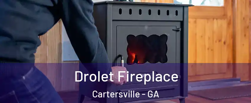  Drolet Fireplace Cartersville - GA