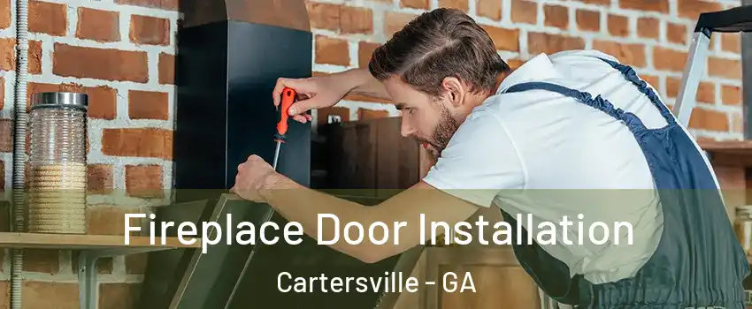  Fireplace Door Installation Cartersville - GA