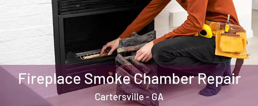  Fireplace Smoke Chamber Repair Cartersville - GA