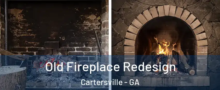  Old Fireplace Redesign Cartersville - GA