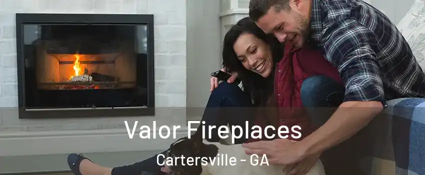  Valor Fireplaces Cartersville - GA