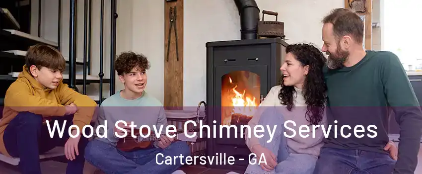  Wood Stove Chimney Services Cartersville - GA